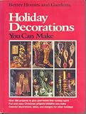 Better Homes and Gardens Holiday Decorations You Can Make Better Homes and Gardens Holiday Decorations You Can Make