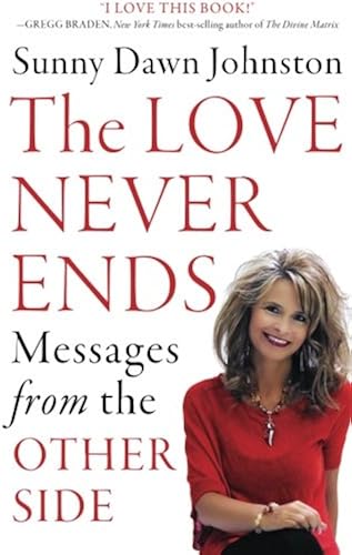 Download The Love Never Ends: Messages from the Other Side PDF