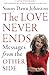 The Love Never Ends: Messages from the Other Side by 