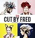 Cut by Fred : 30 tutos ultimes pour changer de tête ! by