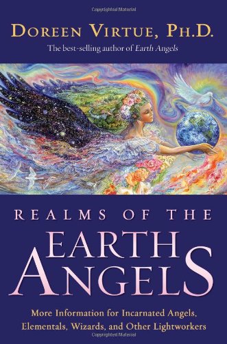 "Realms Of The Earth Angels - More Information For Incarnated Angels, Elementals, Wizards And Other Lightworkers" av Doreen Virtue PhD
