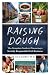 Raising Dough: The Complete Guide to Financing a Socially Responsible Food Business by Elizabeth Ü, Michael Shuman