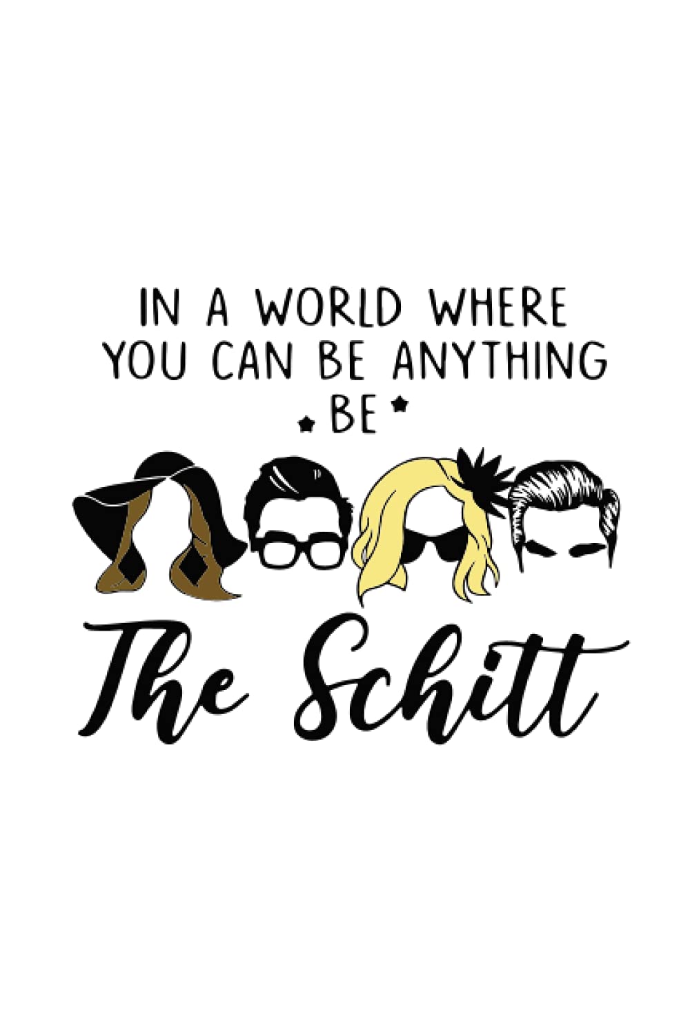 Funniest Schitt S Creek Quotes In A World Where You Can Be Anything Be The Schitt Notebook: Notebook For Schitt's  Creek Fans, Funny Schitts Creek Quotes, Schitts Creek Gift, Office Gag  Journal: Lovers, Schitts: 9798512112564: Amazon.com: Books