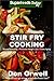 Stir Fry Cooking: Over 40 Quick & Easy Gluten Free Low Cholesterol Whole Foods Recipes full of Antio by Don Òrwell