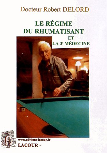 Le  régime du rhumatisant et la 3e médecine
