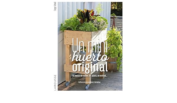 Un minihuerto original Larousse - Libros Ilustrados/ Prácticos ...
