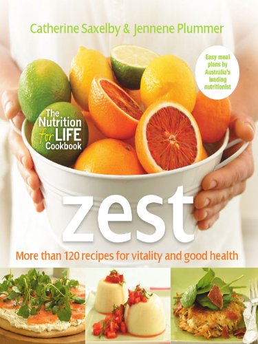 Zest: Recipes for Vitality and Good Health by Catherine Saxelby
