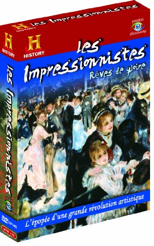 Les Impressionnistes - Rêves de gloire
