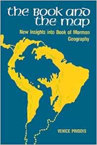 Book Of Mormon Internal Geography Map Amazon - The Book And The Map: New Insights Into Book Of Mormon Geography:  Priddis, Venice: 9780884942771: Books