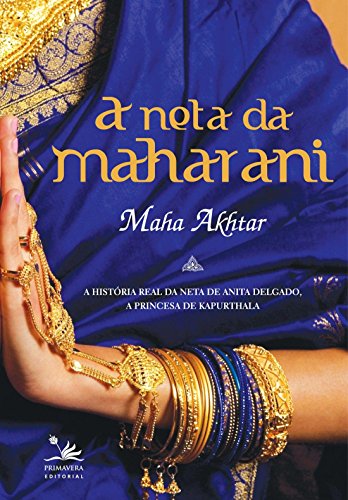 Livro A Neta da Maharani. A História Real da Neta de Anita Delgado. A Princesa de Kapurthala