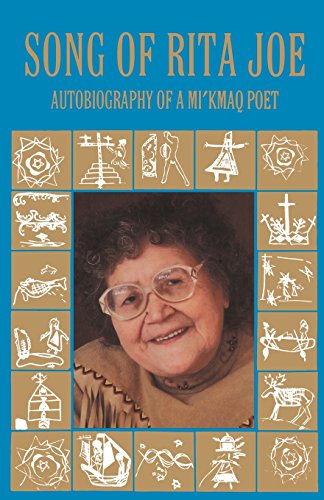Song of Rita Joe: Autobiography of a Mi'kmaq Poet (American Indian Lives) by Rita Joe