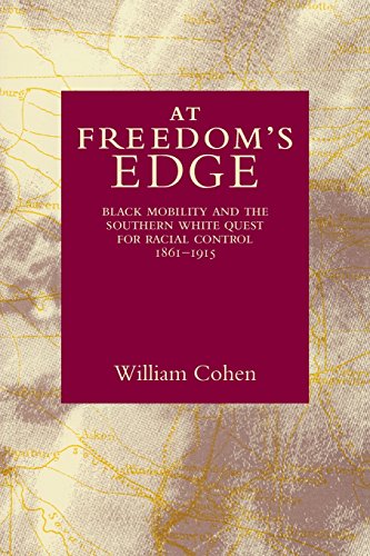 At Freedom's Edge: Black Mobility and the Southern White Quest for Racial Control, 1861–1915