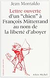 Lettre Ouverte D'Un Chien a Francois Mitterrand Au Nom de La Liberte D'Aboyer (Collections Actualite by 