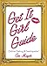 Get It Girl Guide to Online Dating and Sextiquette by Eve Mayer