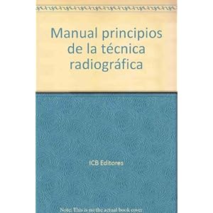 Manual principios de la técnica radiográfica