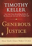 Generous Justice: How God's Grace Makes Us Just