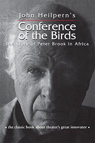 Conference of the Birds: The Story of Peter Brook in Africa