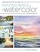 The Artist's Guide To Painting Water In Watercolor: 30+ Techniques
