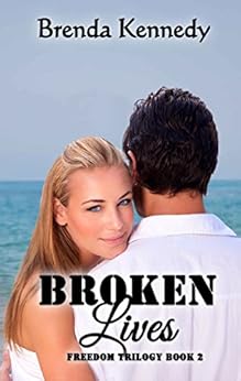Broken Lives Freedom Trilogy Book 2 Kindle Edition By Brenda Kennedy Literature Amp Fiction