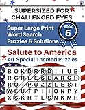 SUPERSIZED FOR CHALLENGED EYES, Book 5 - Salute to America: Super Large Print Word Search Puzzles by NINA PORTER