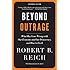 Beyond Outrage: Expanded Edition: What has gone wrong with our economy and our democracy, and how to fix it
