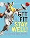 Get Fit, Stay Well! (3rd Edition) by 