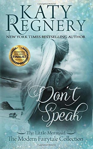 Don't Speak: (inspired by "The Little Mermaid") (A Modern Fairytale)