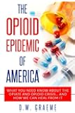 Generation Rx A Story of Dope, Death, and America's Opiate Crisis