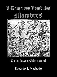 Livro A Dança dos Vocábulos Macabros: Contos de Amor Sobrenatural
