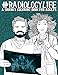 Radiology Life: A Snarky Coloring Book for Adults: A Funny Adult Coloring Book for Radiologists, Radiologic Technologists, Radiology Technicians, ... Sonographers & Medical Dosimetrists by 