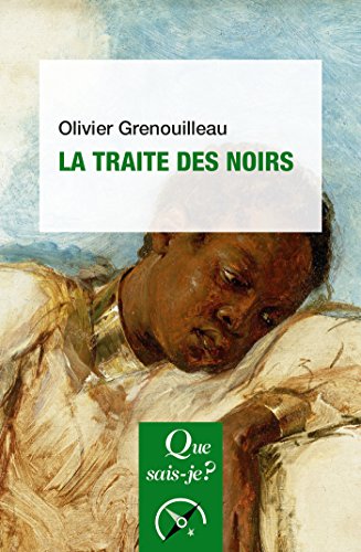 Les traites des Noirs: « Que sais-je ? » n° 3248 (French Edition) by Olivier Pétré-Grenouilleau