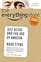 The Everything Store: Jeff Bezos and the Age of Amazon