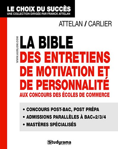 La  bible des entretiens de motivation et de personnalité