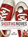 Shooting Movies Without Shooting Yourself in the Foot: Becoming a Cinematographer