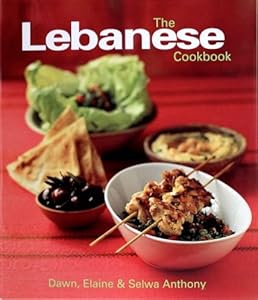 The Lebanese Cookbook by Selwa Anthony