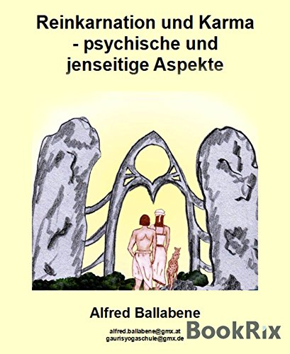 Reinkarnation und Karma - psychische und jenseitige Aspekte (German Edition)