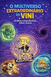Livro O Multiverso Extraordinário do Vini: Cérebros extraordinários falam demais