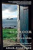 Sea Room: An Island Life in the Hebrides by Adam Nicolson