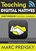 Teaching Digital Natives: Partnering for Real Learning