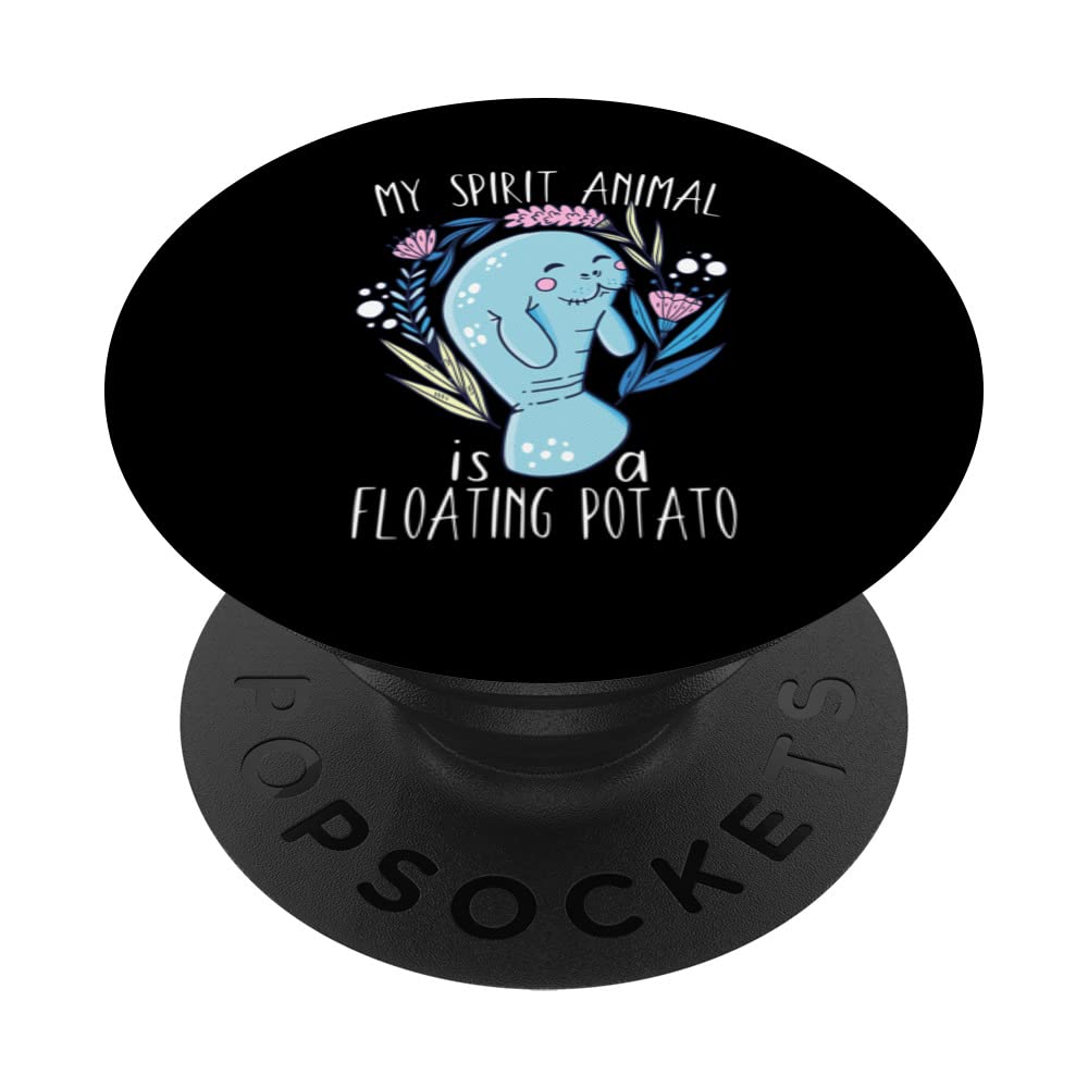My spirit animal is a manatee floaty potato PopSockets Swappable PopGrip