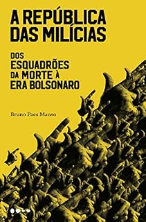 Livro A república das milícias: Dos esquadrões da morte à era Bolsonaro