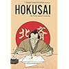 Hokusai – Die Seele Japans entdecken: Eine illustrierte Biografie