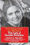 Education of a Woman: The Life of Gloria Steinem