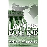 Lawyers Gone Bad (Lawyers Gone Bad Series Book 1)