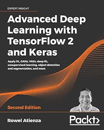 Amazon Com Advanced Deep Learning With Tensorflow 2 And Keras