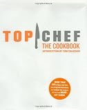 Top Chef The Cookbook Top Chef The Cookbook
