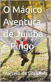 Livro O Mágico Aventura de Jujubá e Pingo