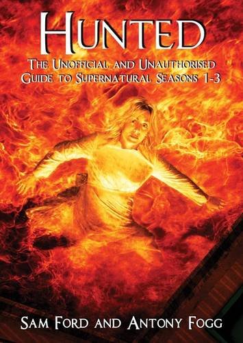 "Hunted - The Unofficial and Unauthorised Guide to Supernatural Series 1-3" av Sam Ford