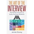 Interview: The Art of the Interview: The Perfect Answers to Every ...