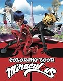 Miraculous Coloring Book: Tales of Ladybug and Cat Noir, This amazing coloring book will make your kids happier and give them joy(ages 9-12)